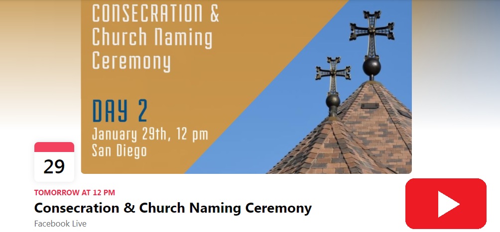 Consecration of the Armenian Apostolic Church of San Diego - LIVE STREAM - January 29, 2022 - 12 Noon