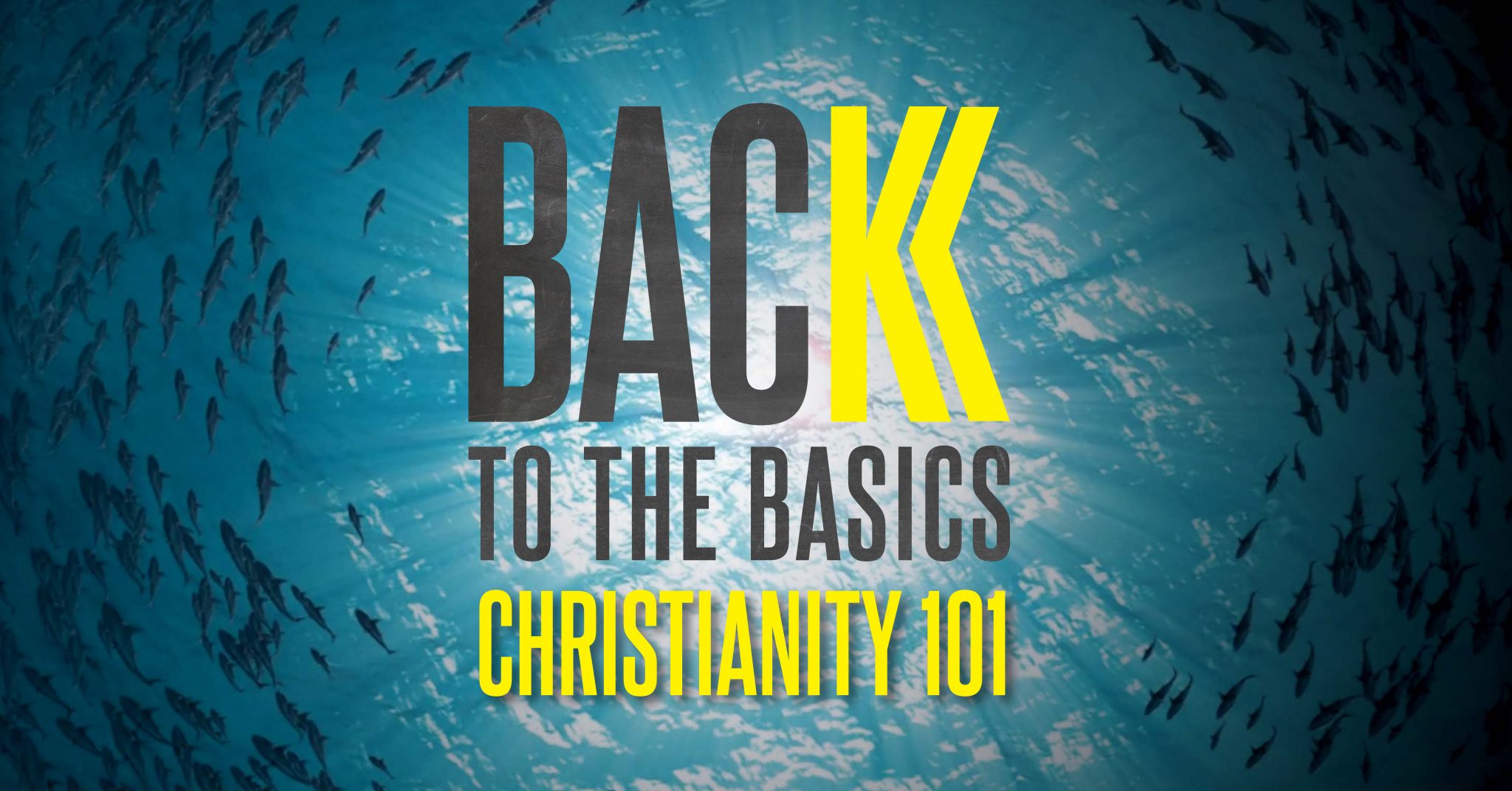 Back to the Basics - Christianity 101 - Part 2